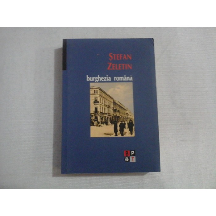 BURGHEZIA ROMANA - STEFAN ZELETIN BURGHEZIA ROMANA - STEFAN ZELETIN